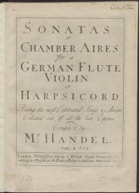 Sonatas or chamber aires for a German flute, violin or harpsicord being the most celebrated songs & ariets collected out of all the late operas