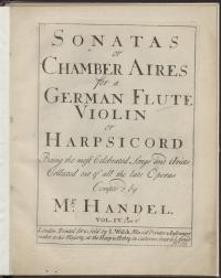 Sonatas or chamber aires for a german flute, violin or harpsicord being the most celebrated songs & ariets collected out of all the late operas